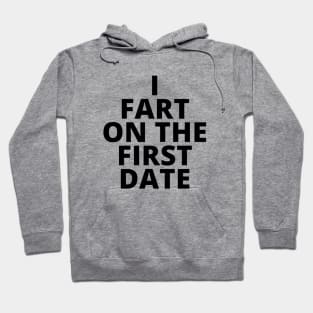i fart on the first date Hoodie